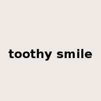 toothy smile是什么意思