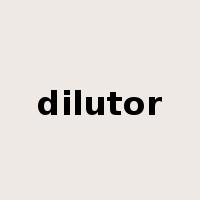 dilutor是什么意思