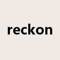 reckon是什么意思