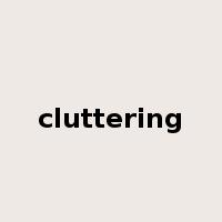 cluttering是什么意思