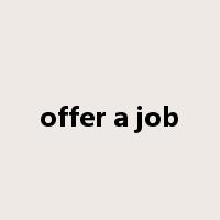 offer a job是什么意思