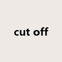 cut off是什么意思