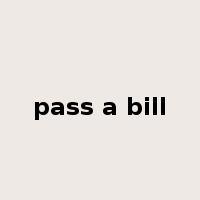 pass a bill是什么意思