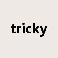 tricky是什么意思