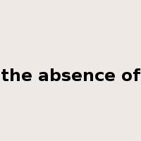 the absence of是什么意思