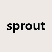 sprout是什么意思