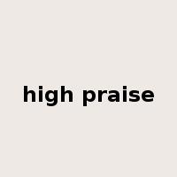 high praise是什么意思