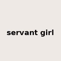 servant girl是什么意思