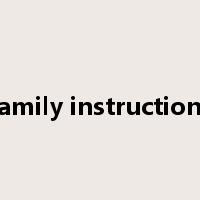 family instructions是什么意思