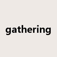 gathering是什么意思