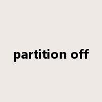 partition off是什么意思