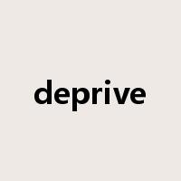 deprive是什么意思