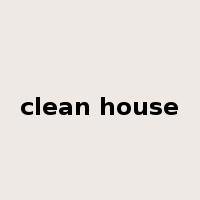 clean house是什么意思