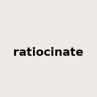 ratiocinate是什么意思