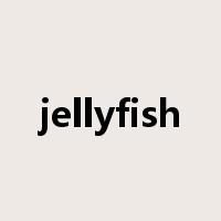 jellyfish是什么意思