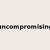 uncompromising是什么意思