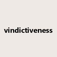 vindictiveness是什么意思