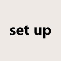 set up是什么意思
