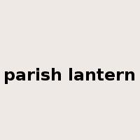 parish lantern是什么意思