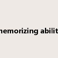 memorizing ability是什么意思