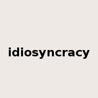 idiosyncracy是什么意思