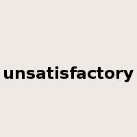 unsatisfactory是什么意思