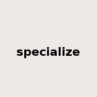 specialize是什么意思