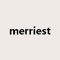 merriest是什么意思