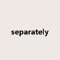 separately是什么意思