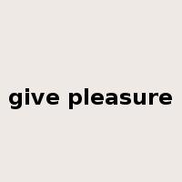 give pleasure是什么意思