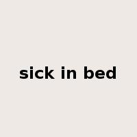 sick in bed是什么意思