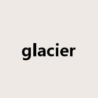 glacier是什么意思