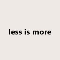 less is more是什么意思