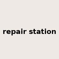 repair station是什么意思