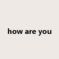 how are you是什么意思