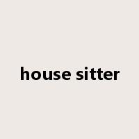 house sitter是什么意思