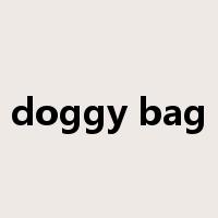 doggy bag是什么意思