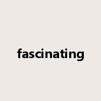 fascinating是什么意思