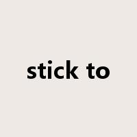 stick to