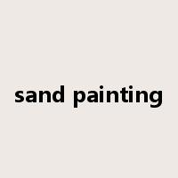 sand painting是什么意思