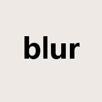 blur是什么意思