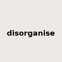 disorganise是什么意思