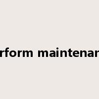 perform maintenance是什么意思