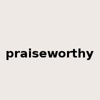 praiseworthy是什么意思