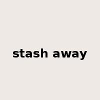 stash away是什么意思