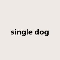 single dog是什么意思