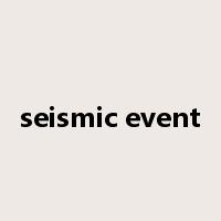 seismic event是什么意思