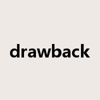 drawback是什么意思