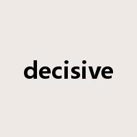 decisive是什么意思