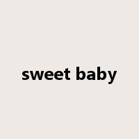 sweet baby是什么意思